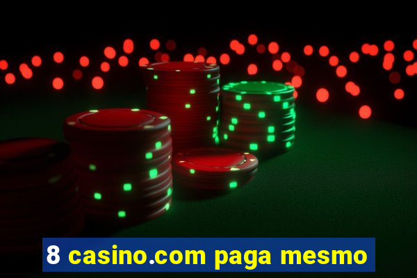 8 casino.com paga mesmo